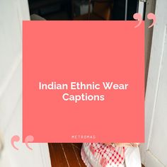 [UPDATED] Ethnic Captions - 566+ Traditional Outfit Captions and Quotes for Instagram - Metromag Traditional Captions For Boys, Caption For Boys In Traditional Wear, Indian Wear Captions For Instagram, Insta Caption For Traditional Wear, Captions For Suit Pics Instagram, Indian Outfit Captions For Instagram, Caption For Ethnic Wear Instagram