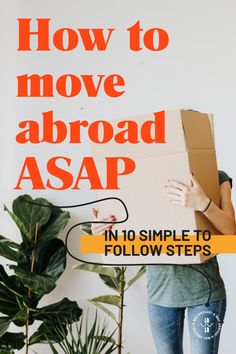 a woman holding a cardboard box with the words how to move about asap