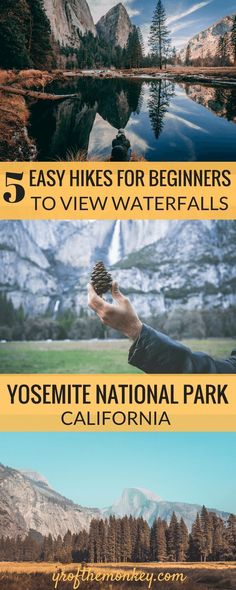 three different types of mountains with trees in the background and text that reads, easy hikes for beginners to view waterfalls yosemite national park california