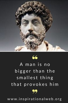 a statue with a quote on it that says, a man is no bigger than the smallest thing that provokes him