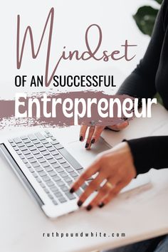 a woman typing on her laptop with the words mindset of an successful entrepreneur