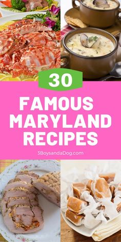 many different foods are shown with the words 30 famous maryland recipes on top of them