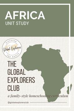 The Global Explorers Club: Africa unit study Homeschooling Curriculum, Unit Studies, Homeschool Curriculum, Engagement Activities, Geography