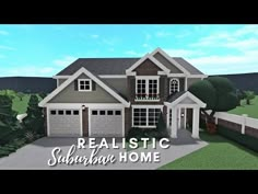 a rendering of a house with the words realistic suburban home