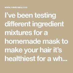 I’ve been testing different ingredient mixtures for a homemade mask to make your hair it’s healthiest for a while now and I finally came up with the perfect mix. I know, it kind of look… Homemade Mask, I Know It, I Know, Beauty Makeup, Make Your, Mask, Make It Yourself, Makeup, Hair