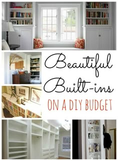 beautiful built - ins on a diy budget with pictures and text overlays