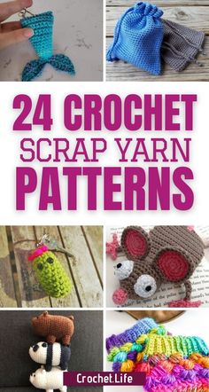 crochet book with pictures of different items and text that reads, 24 crochet scrap yarn patterns