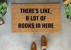 Doormat - There's Like A Lot Of Books In Here Funny Doormat Doormat Funny, Gift For Book Lover, Vinyl Gifts, Layered Rugs, Funny Doormats, Literary Gifts, Custom Doormat, Bookish Gifts, Newlywed Gifts