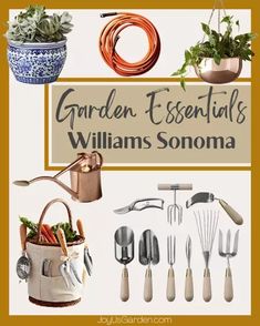 the garden essentials williams sonoma is shown with gardening utensils and plants