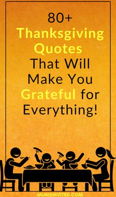 an orange poster with the words 80 thanksgiving quotes that will make you grateful for everything