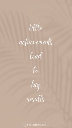 Little achievements lead to big results. This applies to all aspects of our lives, including our career and potential job search. Take one step at a time and get closer to achieving your career dreams and aspirations. Feeling Defeated, Resume Writing Tips, Executive Resume, Resume Writing Services, Resume Writer, Quote Motivation, Career Quotes