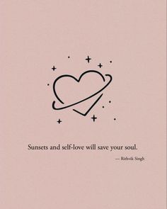 a heart with stars on it and the words sunsets and self - love will save your