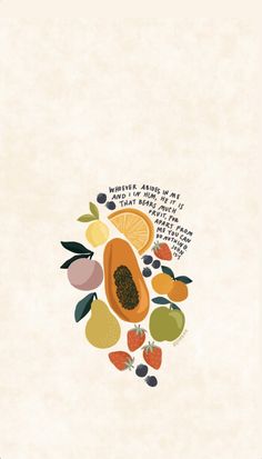 an image of fruit with the words whatever around it is what you put in them