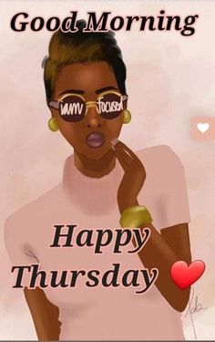 a woman with sunglasses on her face and the words good morning happy thursday