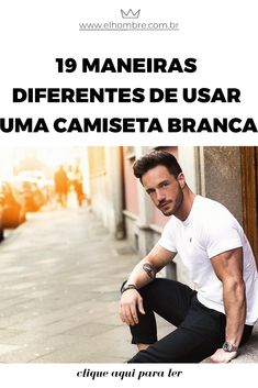 camiseta branca, looks com camiseta branca, looks para homens, looks com camiseta branca para homens, homens na moda, moda para homens, estilo, styling, moda masculina, dicas de moda para homens, como combinar camiseta branca  #camisetabranca #lookscomcamisetabranca #inspiraçãoparahomens #lookscomcamisetabrancaparahomens #homensnamoda #modaparahomens #estilo #styling #modamasculina #dicasdemodaparahomens #combinarcamisetabranca Stylish Mens Fashion, Men Style Tips, White T, White Tshirt, Outfit Of The Day, Casual Looks, Rayban Wayfarer