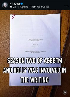 a piece of paper with the words season two of aggtm and holly was involved in the writing