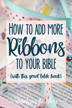 ribbons with the words how to add more ribbons to your bible book on top of it