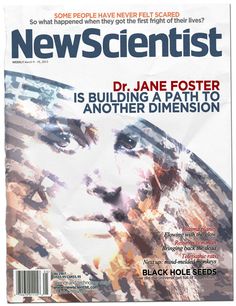 a magazine cover with a woman's face and words on the front, which reads news scientist dr jane foster is building a path to another dimension