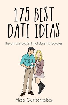 a man and woman standing next to each other in front of a sign that says,'75 best date ideas the ultimate bucket list of dates for couples