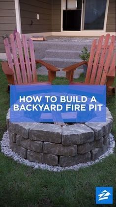 two wooden chairs sitting on top of a fire pit in front of a house with a sign that says how to build a backyard fire pit