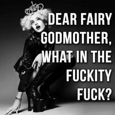 a black and white photo with the words dear fairy godmoter, what in the f