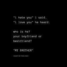 Sis And Bro Quotes, Brother From Another Mother Quotes, Brother Quotes From Sister, Love My Brother Quotes, Time Heals Quotes, Sis Quotes, Best Brother Quotes