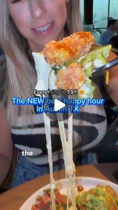 a woman eating food from a plate with the caption'everything is still the new happy hour in aun tx '