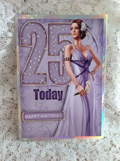 a birthday card with the number twenty five and a woman in a dress on it