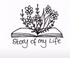 an open book with flowers and the words story of my life