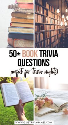 books with text that reads 50 + book trivia questions perfect for trivia nights