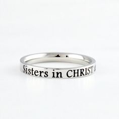 "This listing is for one stainless steel band ring, engraved with \"Sisters in CHRIST are Sisters for Life\" on the outside.  It is the best gift ring for Church sisters, to encourage and support each others. Materials & Features: This ring is made of high quality hand polished stainless steel, which is hypoallergenic (good for metal-sensitive skin). Stainless steel will not tarnish, its luster and durability makes it to be used for a lifetime. Sizes: This ring is 3 mm wide, dainty and cute, wit Sister Rings, Have Courage And Be Kind, Sorority Sisters, Stacking Bands, Fade Out, Motivational Gifts, Religious Jewelry, Stainless Steel Band, The Church