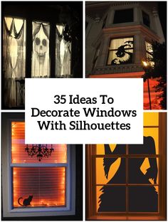 the silhouettes of windows are shown with text overlaying them that reads 35 ideas to decorate windows with silhouettes