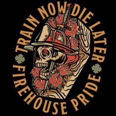 a skull wearing a fireman's hat with roses on it and the words train now