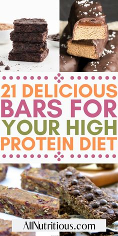 the top ten delicious bars for your high protein diet with text overlay that reads, 21 delicious bars for your high protein diet