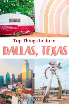 the top things to do in dallas, texas with text overlay that reads top things to