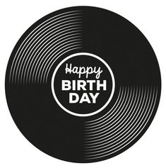 a record with the words happy birth day on it