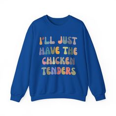 I'll Just Have The Chicken Tenders Sweatshirt, Chicken Nugget Lover Sweatshirt, Funny Sayings Short Sweatshirt, Sarcastic Sweatshirt 💫Ideal for any situation, a unisex heavy blend crewneck sweatshirt is pure comfort. 💫 Made with a medium-heavy fabric blend of 50% cotton and 50% polyester, this sweatshirt feels cozy and is the perfect choice for those colder months. 💫 Made using 100% ethically grown US cotton. Gildan is also a proud member of the US Cotton Trust Protocol ensuring ethical and s Trendy Long Sleeve Tops With Funny Text, Blue Long Sleeve Tops With Funny Print, Funny Long Sleeve Tops With Text, Funny Long Sleeve Slogan Tops, Blue Relaxed Fit Tops With Lettering, Short Sweatshirt, Chicken Nugget, Lover Sweatshirt, Chicken Nuggets