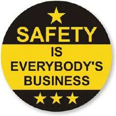 a black and yellow safety is everybody's business sticker on a white background