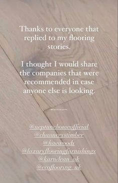 a wooden floor with the words, thanks to everyone that helped to my flooring stories