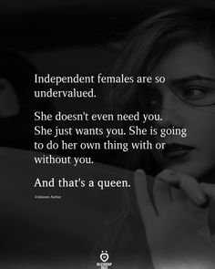 a woman wearing glasses with the quote independent females are so undervalked she doesn't even need you