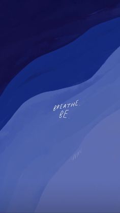 the words breathe are written in white on a blue background