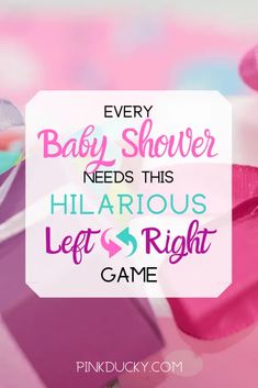 a pink and purple background with the words every baby shower needs this hilarious left - to - right game