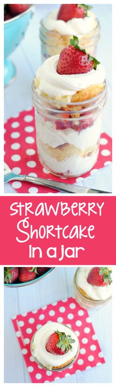 strawberry shortcake in a jar with strawberries on top and the words, strawberry shortcake in a jar