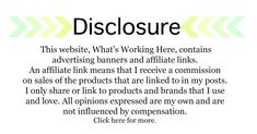 a white background with black and green text that says,'diclosure this website, what's working here, contains advertising banners and affifiate links