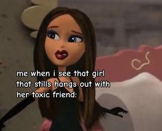 a cartoon girl with long hair and blue eyes has the caption, me when i see that girl that still hangs out with her toxic friend