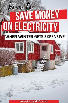 a red house with the words how to save money on electricity when winter gets expensive