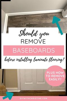 a white door with the words should you remove baseboards before installing laminate flooring?