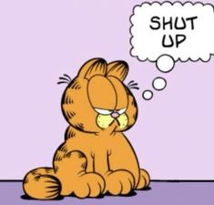 an orange cat sitting on the ground with a thought bubble above it that says shut up