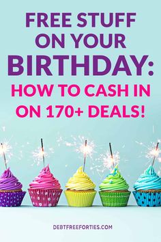 colorful cupcakes with sparklers on them and the words free stuff on your birthday how to cash in on 70 - deal