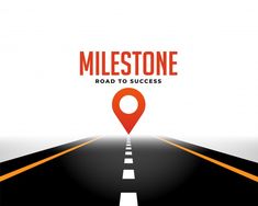 the road to success is marked with a pin on it that says, milestone road to success